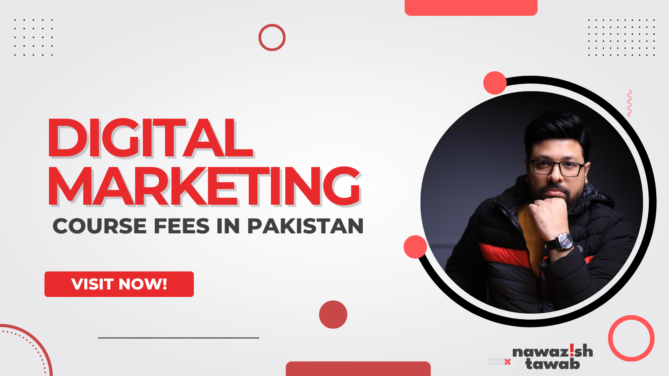 Nawazish Tawab, Digital Marketing Consultant in Pakistan, outlines the fees for digital marketing courses in Pakistan.