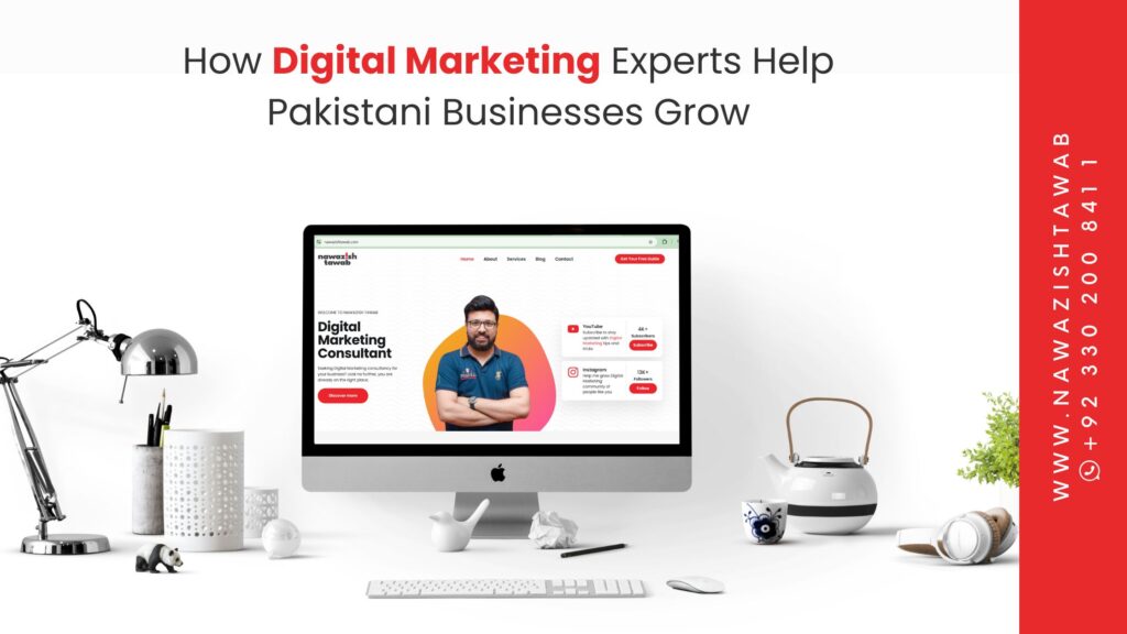 How Digital Marketing Experts Help Businesses in Pakistan